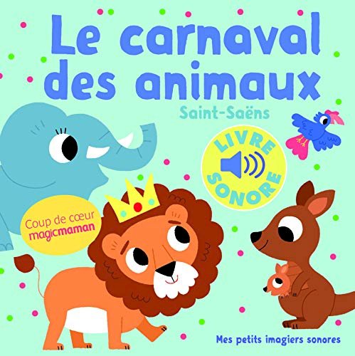 Le Carnaval des animaux • 6 musiques, 6 images, 6 puces • Livre Sonore dès 1 an
