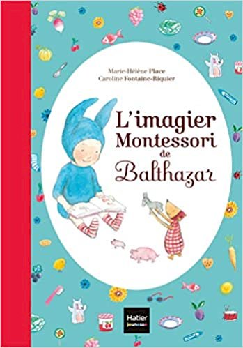 L'imagier Montessori de Balthazar : Place, Marie-Hélène, Fontaine-Riquier, Caroline: Amazon.fr: Livres