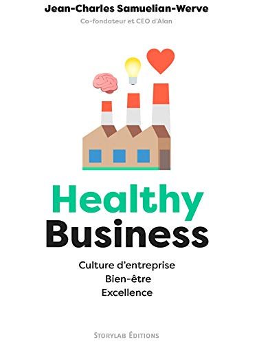 Healthy Business: Culture d'entreprise, Bien-être, Excellence