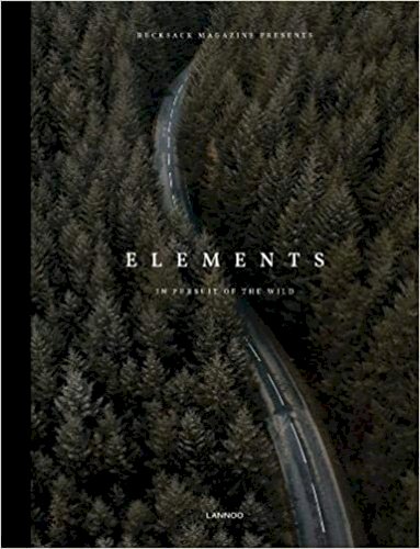 Elements. In pursuit of the wild - Rucksack Magazine