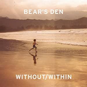 Without/Within : Bear'S Den: Amazon.fr: Musique