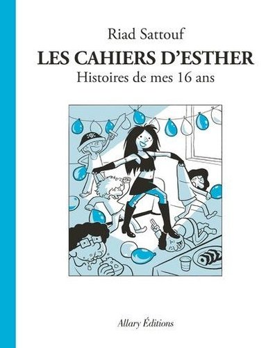 Les cahiers d'Esther Tome 7 Histoires de mes 16 ans - Riad Sattouf